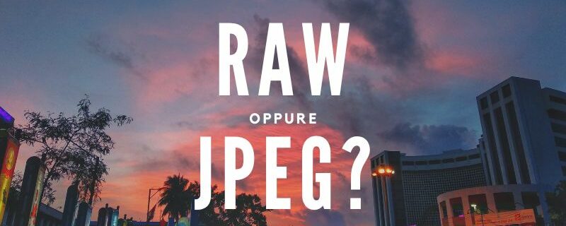differenza tra file Raw e file JPEG
